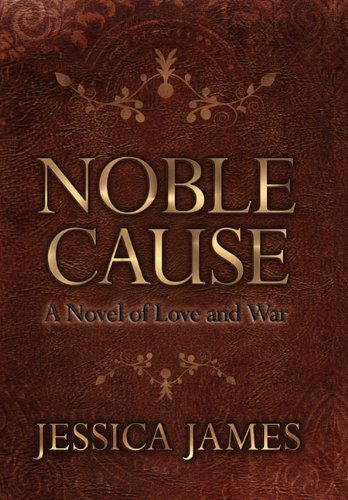 Cover for Jessica James · Noble Cause (Hardcover Book) [150th edition] (2011)