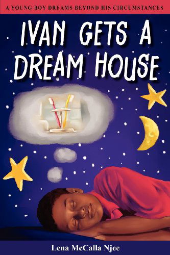 Cover for Lena Mccalla Njee · Ivan Gets a Dream House (Pocketbok) (2012)