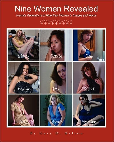 Cover for Gary D Melton · Nine Women Revealed: Intimate Revelations of Nine Real Women in Images and Words (Paperback Book) (2010)