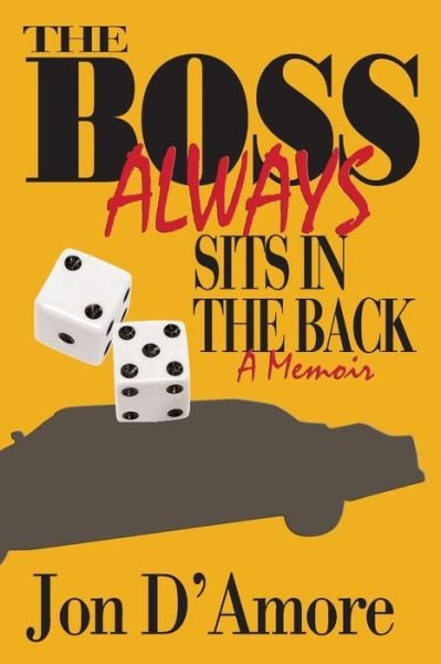 Cover for Jon D\'amore · The Boss Always Sits in the Back: a Memoir (Paperback Book) (2015)