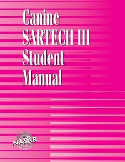 Canine SARTECH Workbook - Cheryl Kennedy - Kirjat - National Association For Search & Rescue - 9780986444043 - maanantai 2. tammikuuta 2006