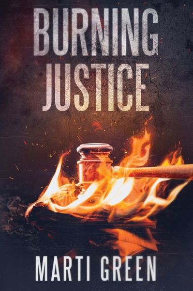 Cover for Marti Green · Burning Justice (Paperback Book) (2020)