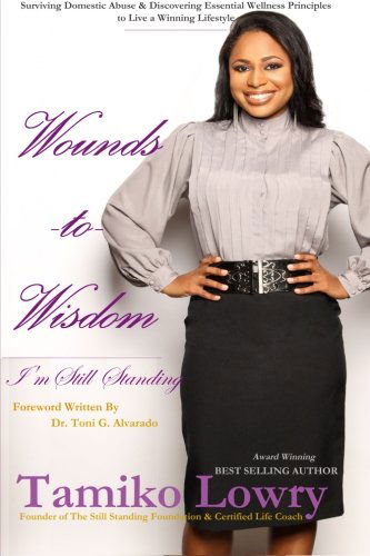 Cover for Tamiko Lowry · Wounds to Wisdom...i'm Still Standing (Paperback Book) [First edition] (2014)