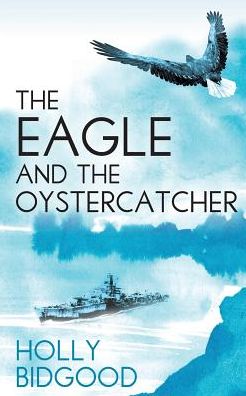 Cover for Holly Bidgood · The the Eagle and the Oystercatcher (Paperback Book) (2016)