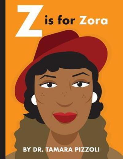 Cover for Dr. Tamara Pizzoli · Z is for Zora : An Alphabet Book of Notable Writers from Around the World (Paperback Book) (2018)