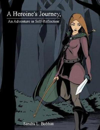 Sandra Bobbitt · A Heroine's Journey, An Adventure in Self-Reflection (Paperback Book) (2017)