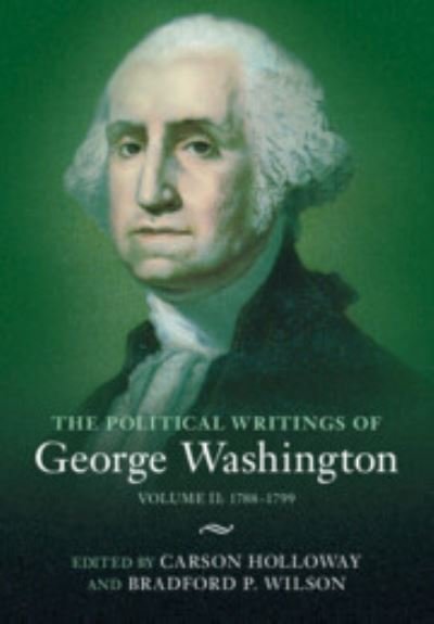 Cover for George Washington · The Political Writings of George Washington: Volume 2, 1788–1799: Volume II: 1788–1799 - The Political Writings of American Statesmen (Innbunden bok) (2023)