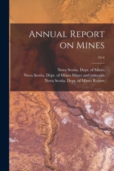 Cover for Nova Scotia Dept of Mines · Annual Report on Mines; 1914 (Paperback Bog) (2021)