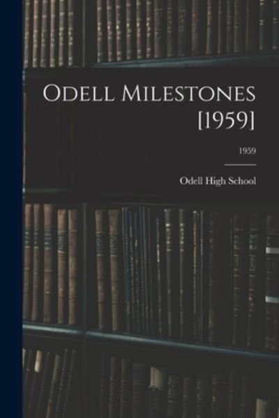 N C ) Odell High School (Concord · Odell Milestones [1959]; 1959 (Pocketbok) (2021)