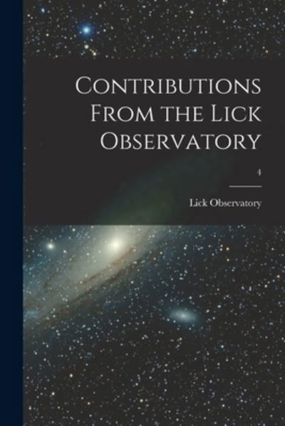 Cover for Lick Observatory · Contributions From the Lick Observatory; 4 (Paperback Bog) (2021)