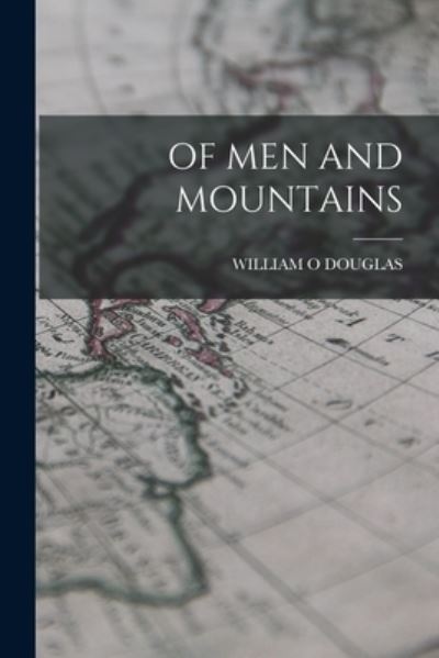 Cover for William O. Douglas · Of Men and Mountains (Book) (2022)