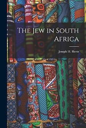 Cover for Hertz Joseph H (Joseph Herman) · Jew in South Africa (Book) (2022)
