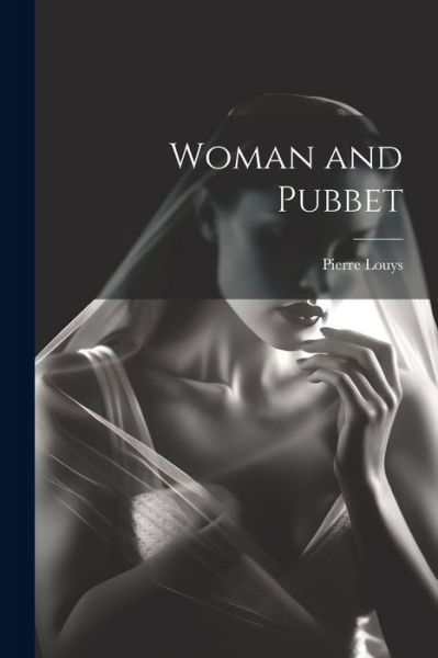 Cover for Pierre Louys · Woman and Pubbet (Buch) (2023)