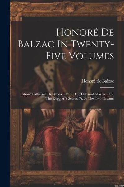 Cover for Honoré de Balzac · Honoré de Balzac in Twenty-Five Volumes : About Catherine de' Medici (Bog) (2023)