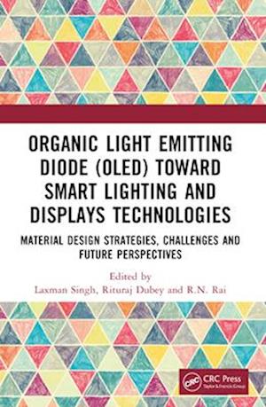 Cover for Organic Light Emitting Diode (OLED) Toward Smart Lighting and Displays Technologies: Material Design Strategies, Challenges and Future Perspectives (Pocketbok) (2025)