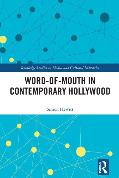 Cover for Hewitt, Simon (Coventry University, UK) · Word-of-Mouth in Contemporary Hollywood - Routledge Studies in Media and Cultural Industries (Gebundenes Buch) (2023)