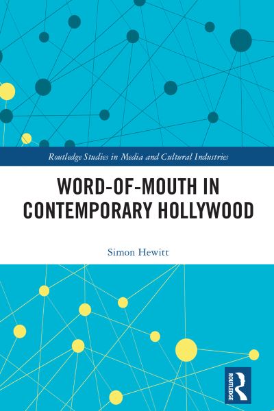 Cover for Hewitt, Simon (Coventry University, UK) · Word-of-Mouth in Contemporary Hollywood - Routledge Studies in Media and Cultural Industries (Hardcover Book) (2023)