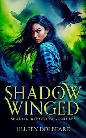 Cover for Jilleen Dolbeare · Shadow Winged: An Alaskan Folklore Urban Fantasy - The Shadow Winged Chronicles (Paperback Book) (2025)