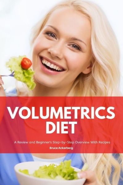 Cover for Bruce Ackerberg · Volumetrics Diet A Review and Beginner's Step by Step Overview with Recipes (Paperback Book) (2019)