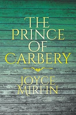 Joyce Mirfin · The Prince of Carbery (Paperback Book) (2020)