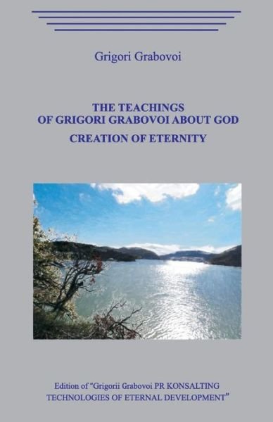Cover for Grigori Grabovoi · The Teaching of Grigori Grabovoi about God. Creation of eternity. (Paperback Book) (2019)