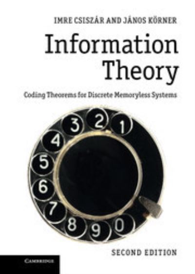 Cover for Imre Csiszar · Information Theory: Coding Theorems for Discrete Memoryless Systems (Paperback Book) [2 Revised edition] (2015)