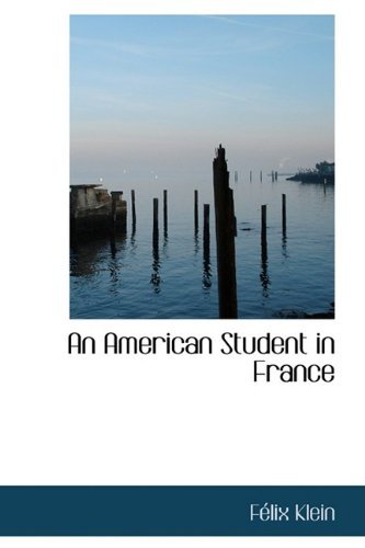 Cover for Felix Klein · An American Student in France (Paperback Book) (2009)