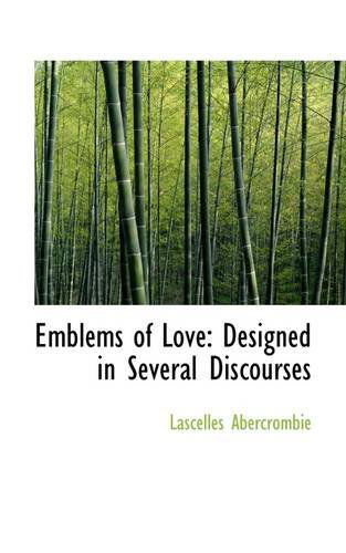 Cover for Lascelles Abercrombie · Emblems of Love: Designed in Several Discourses (Paperback Book) (2009)