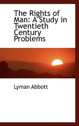 Cover for Lyman Abbott · The Rights of Man: A Study in Twentieth Century Problems (Pocketbok) (2009)