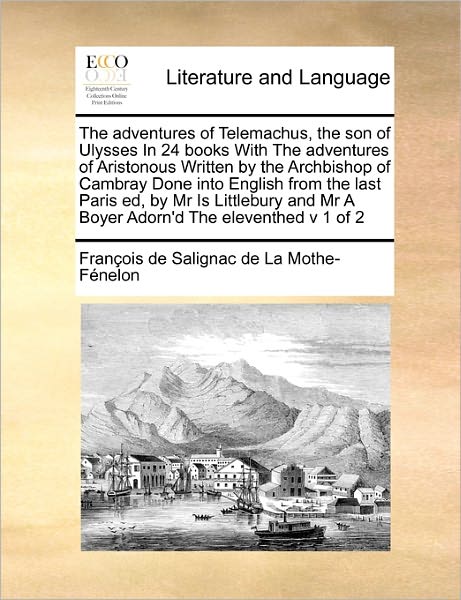 Cover for Fran Ois De Salignac De La Mo F Nelon · The Adventures of Telemachus, the Son of Ulysses in 24 Booksthe Adventures of Telemachus, the Son of Ulysses in 24 Books with the Adventures of Aristonous (Paperback Book) (2010)