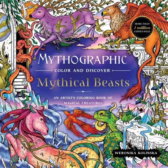 Cover for Weronika Kolinska · Mythographic Color and Discover: Mythical Beasts: An Artist’s Coloring Book of Magical Creatures (Paperback Book) (2024)