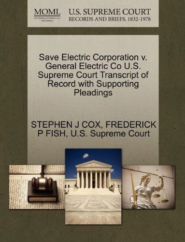 Cover for Frederick P Fish · Save Electric Corporation V. General Electric Co U.s. Supreme Court Transcript of Record with Supporting Pleadings (Paperback Book) (2011)