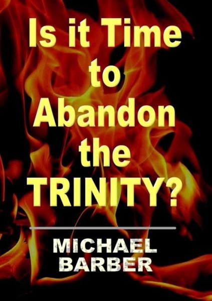 Cover for Michael Barber · Is It Time to Abandon the Trinity? (Paperback Bog) (2014)