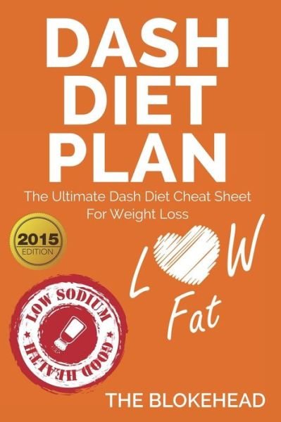 Cover for The Blokehead · Dash Diet Plan: the Ultimate Dash Diet Cheat Sheet for Weight Loss (Paperback Book) (2020)
