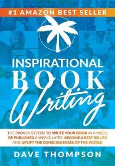 Inspirational Book Writing (Hardcover) - Dave Thompson - Livros - Lulu.com - 9781329958043 - 1 de abril de 2016