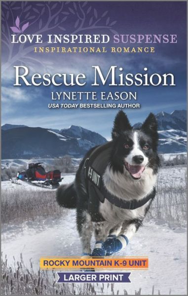 Rescue Mission - Lynette Eason - Books - Love Inspired Suspense Larger Print - 9781335588043 - October 25, 2022