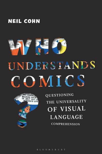 Cover for Cohn, Dr Neil (Tilburg University, The Netherlands) · Who Understands Comics?: Questioning the Universality of Visual Language Comprehension (Paperback Book) (2020)