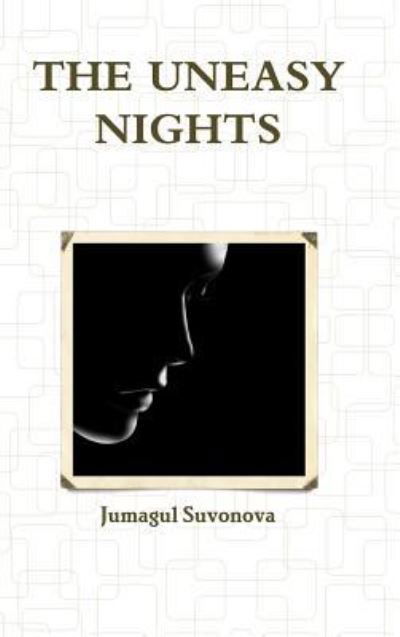 Cover for Jumagul Suvonova · THE Uneasy Nights (Innbunden bok) (2016)