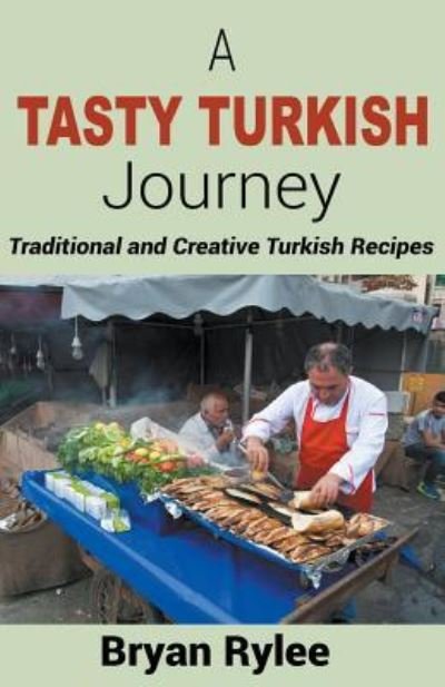 Cover for Bryan Rylee · A Tasty Turkish Journey (Pocketbok) (2020)