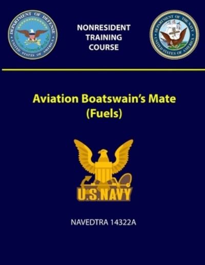 Cover for U.S. Navy · Aviation Boatswain?s Mate  - NAVEDTRA 14322A (Paperback Book) (2018)