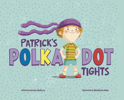 Cover for McCurry, Kristen (Managing Editor) · Patrick's Polka-Dot Tights (Paperback Book) (2021)