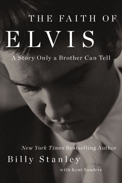 Cover for Billy Stanley · The Faith of Elvis: A Story Only a Brother Can Tell (Paperback Book) (2024)