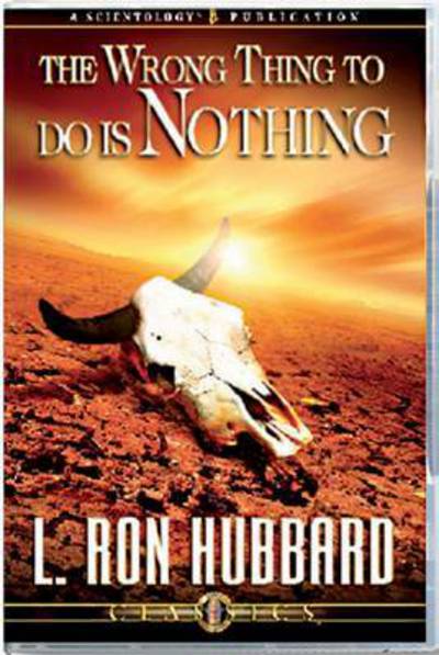 Cover for L. Ron Hubbard · The Wrong Thing to Do is Nothing - Classic Lectures Series (Audiobook (CD)) (2009)