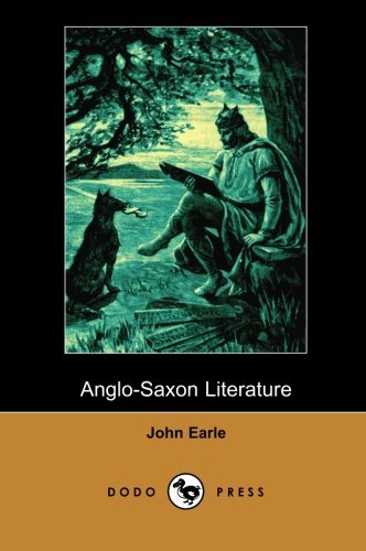 Cover for John Earle · Anglo-saxon Literature (Dodo Press): Late 19th Century Historical Work Detailing the Development of Anglo-saxon Literature. (Paperback Book) (2007)