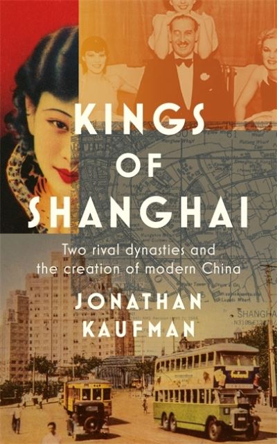 Cover for Jonathan Kaufman · Kings of Shanghai (Hardcover Book) (2020)
