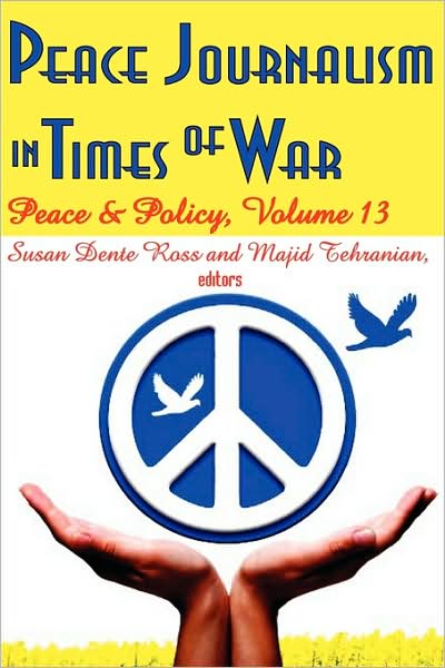 Cover for Susan Ross · Peace Journalism in Times of War: Volume 13: Peace and Policy - Peace and Policy (Taschenbuch) (2009)