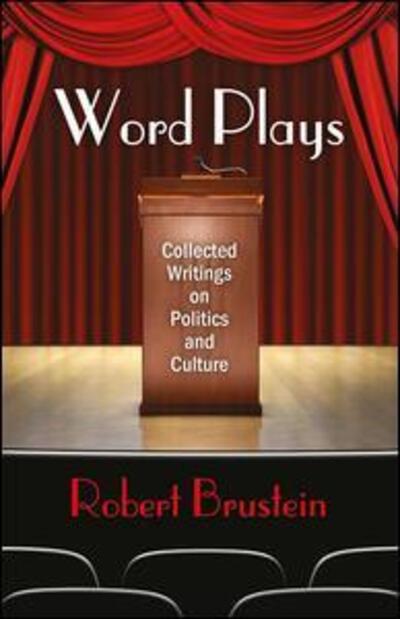 Cover for Robert Brustein · Word Plays: Collected Writings on Politics and Culture (Gebundenes Buch) (2017)