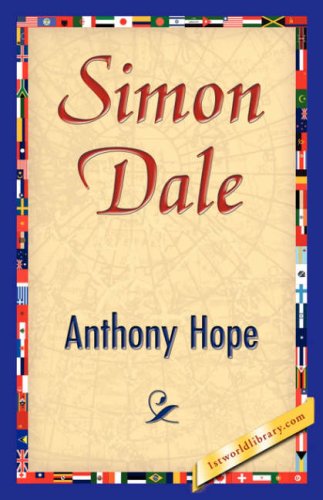 Simon Dale - Anthony Hope - Books - 1st World Library - Literary Society - 9781421845043 - July 15, 2007