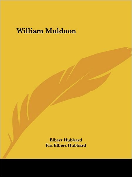 Cover for Fra Elbert Hubbard · William Muldoon (Paperback Book) (2005)