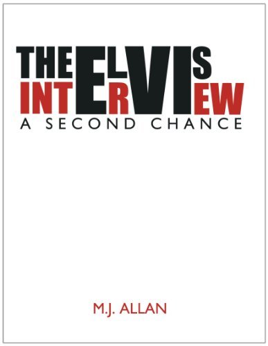The Elvis Interview: a Second Chance - M.j. Allan - Books - AuthorHouse - 9781425962043 - September 11, 2006